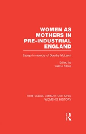 Cover of the book Women as Mothers in Pre-Industrial England by Lesley Head