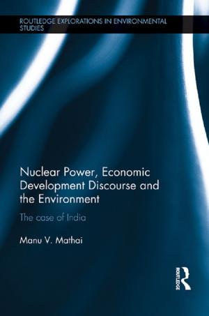 Cover of the book Nuclear Power, Economic Development Discourse and the Environment by 