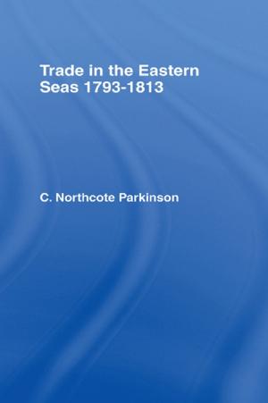 Book cover of Trade in Eastern Seas 1793-1813