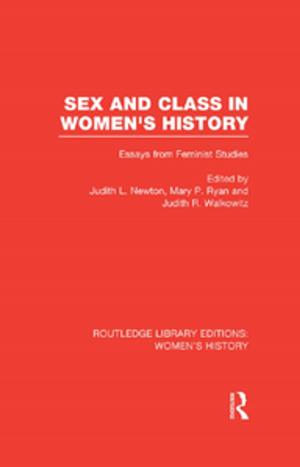 Cover of the book Sex and Class in Women's History by Patricia Phillips, Jack J. Phillips, Ron Stone, Holly Burkett