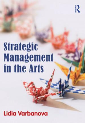 Cover of the book Strategic Management in the Arts by Stewart Clegg, Paul Boreham, Geoff Dow