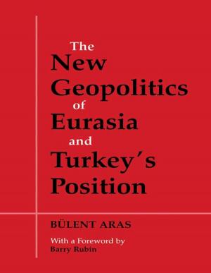Cover of the book The New Geopolitics of Eurasia and Turkey's Position by Stephen H. Rapp Jr