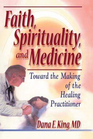Cover of the book Faith, Spirituality, and Medicine by Linda Stone, Diane E. King