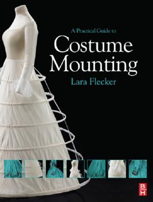 Cover of the book A Practical Guide to Costume Mounting by Shiping Hua, Andrew J. Nathan