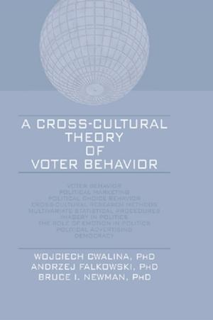 Cover of the book A Cross-Cultural Theory of Voter Behavior by Montgomery Van Wart
