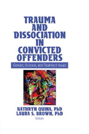 Cover of the book Trauma and Dissociation in Convicted Offenders by 
