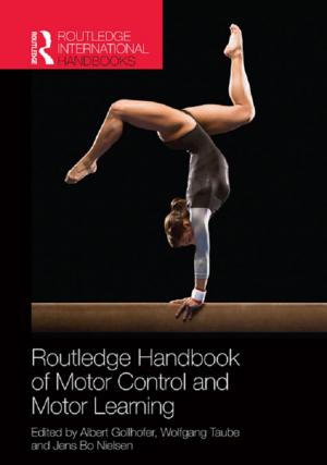 Cover of the book Routledge Handbook of Motor Control and Motor Learning by Laura Huhtinen-Hildén, Jessica Pitt