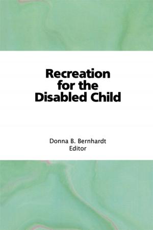 Cover of the book Recreation for the Disabled Child by Prashant Vaze, Stephen Tindale