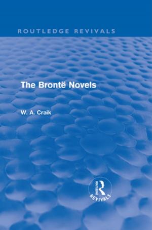 Cover of the book The Brontë Novels (Routledge Revivals) by Tony Townsend