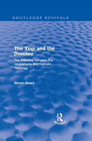 Cover of the book The Yogi and the Devotee (Routledge Revivals) by Enzo Pace