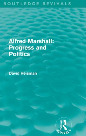 Cover of the book Alfred Marshall: Progress and Politics (Routledge Revivals) by Matthew Housden, Brian Thomas