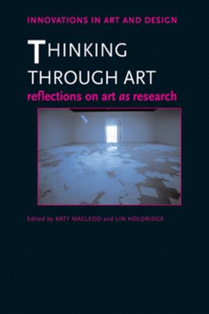 Cover of the book Thinking Through Art by Karen Evans, Phil Hodkinson, Helen Rainbird, Lorna Unwin