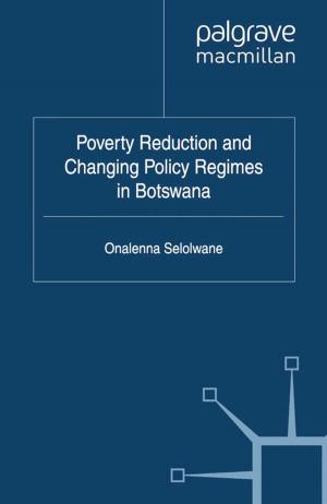 Cover of the book Poverty Reduction and Changing Policy Regimes in Botswana by Victoria E. M. Gardner