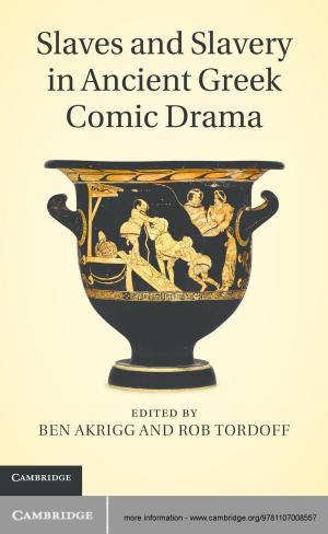 Cover of Slaves and Slavery in Ancient Greek Comic Drama