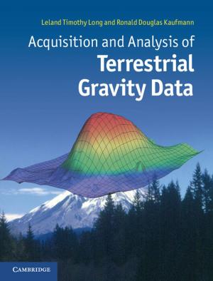 Cover of the book Acquisition and Analysis of Terrestrial Gravity Data by Clayton P. Gillette, Steven D. Walt