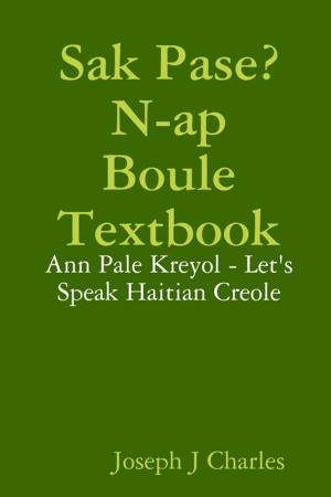 Cover of the book Sak Pase? N-ap Boule Textbook: Ann Pale Kreyol - Let's Speak Hatian Creole by Daniel West
