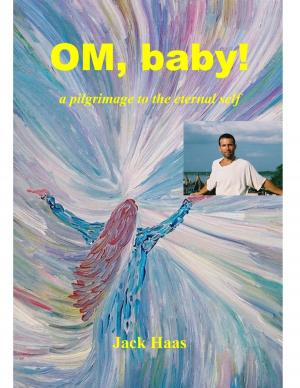 bigCover of the book OM, Baby! a Pilgrimage to the Eternal Self by 