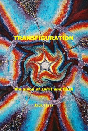 bigCover of the book Transfiguration: The Union of Spirit and Flesh, Ebook by 