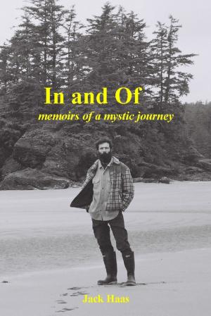 Cover of the book In and Of: Memoirs of a Mystic Journey by Martha Dunn