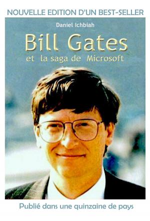 Cover of the book Bill Gates et la saga de Microsoft by Daniel Ichbiah