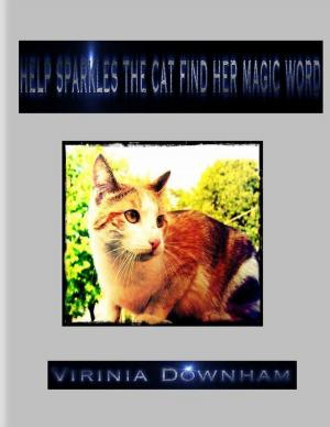 Cover of the book Help Sparkles the Cat Find Her Magic Word by Bruce Harris