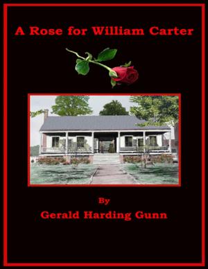 Cover of the book A Rose for William Carter by John O'Loughlin