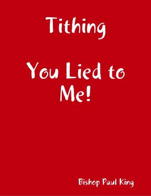 Cover of the book Tithing: You Lied to Me! by Bob Oros