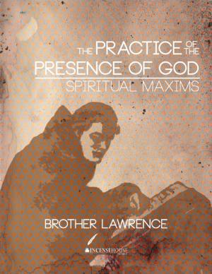 Cover of the book The Practice of the Presence of God and Spiritual Maxims by Tabitha Hergest