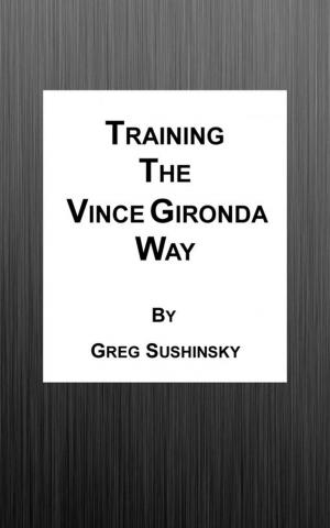 Cover of the book Training the Vince Gironda Way by Matthew Murdock & Treion Muller