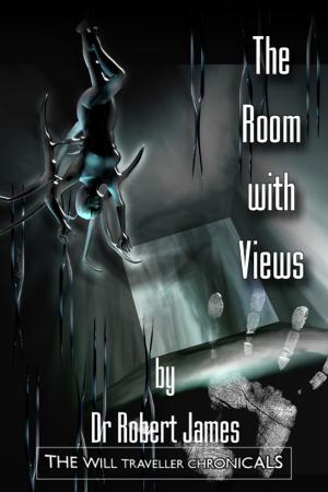 Cover of the book The Room With Views: The Will Traveller Chronicals by Robert James