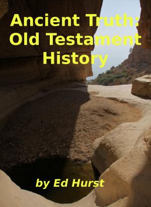 Book cover of Ancient Truth: Old Testament History