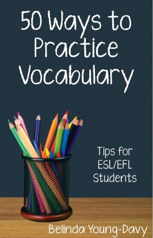 Cover of the book Fifty Ways to Practice Vocabulary: Tips for ESL/EFL Students by Chris Mares