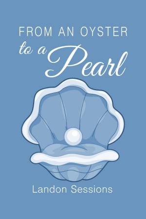 Cover of the book From an Oyster to a Pearl by James Caso