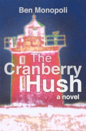 Cover of the book The Cranberry Hush: A Novel by Layla Laguna