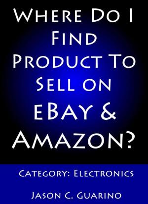 Cover of Where Do I Find Product To Sell on eBay & Amazon? Category: Electronics