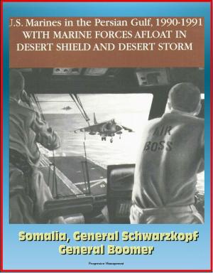 Cover of U.S. Marines in the Persian Gulf, 1990-1991: With Marine Forces Afloat In Desert Shield And Desert Storm, Somalia, General Schwarzkopf, General Boomer
