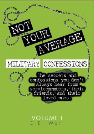 Cover of the book Not Your Average Military Confessions: Vol. 1 by Michael Carter
