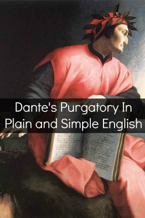 Cover of the book Dante's Purgatory In Plain and Simple English by Elena G. De White