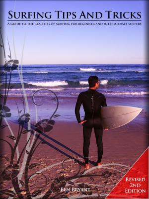 Cover of Surfing Tips and Tricks: A guide to the realities of surfing for beginner and intermediate surfers.
