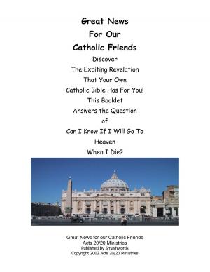 Cover of the book Great News for our Catholic Friends by Starlight Devi