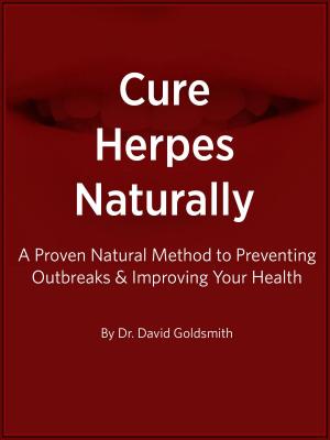 Book cover of Cure Herpes Naturally: A Proven Natural Method to Preventing Outbreaks & Improving Your Health