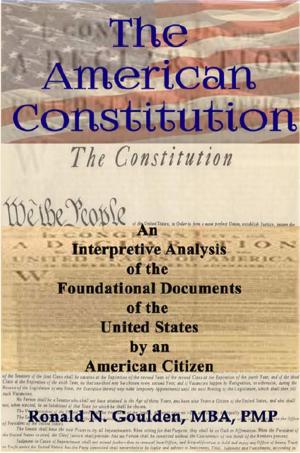 Cover of the book The American Constitution by Ronald N. Goulden, MBA, PMP
