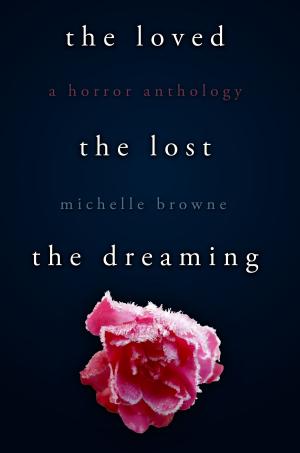 Cover of the book The Loved, The Lost, The Dreaming by Matt Mikalatos