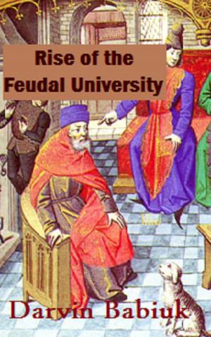 Book cover of Rise of the Feudal University