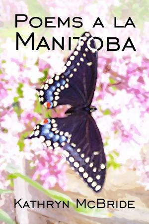Cover of the book Poems a la Manitoba by C.S.Hirons