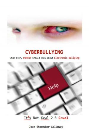 Book cover of Cyberbullying: What Every Parent Should Know About Electronic Bullying