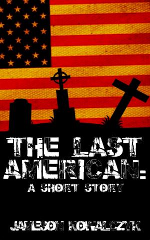 Cover of the book The Last American (A Short Story) by Irving Karchmar