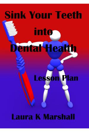 Cover of the book Sink Your Teeth into Dental Health by LeFemme LaShay, Nicholas Brown