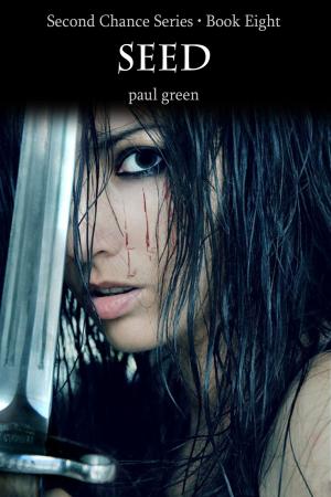 Cover of the book Second Chance Series 8: Seed by Paul Green