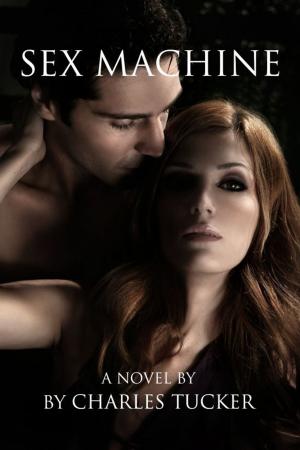 Cover of the book Sex Machine by Charles Tucker